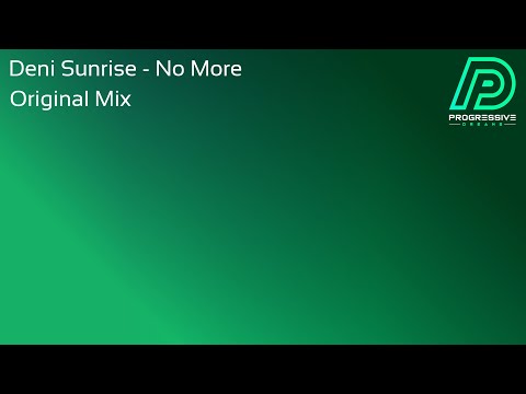 Deni Sunrise - No More (Original Mix) [Progressive Dreams]