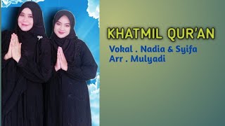 Download lagu Sholawat penyejuk hati KHATMIL QUR'AN - Vokal. Nadia & Syifa.(musik official)Tembilahan inhil riau mp3