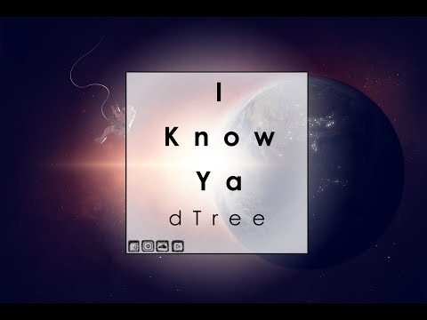 dTree - I Know Ya