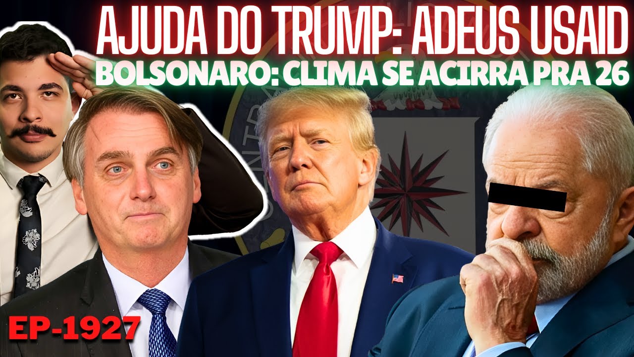 Ajuda do TRUMP: Adeus USAID e ESG + Bolsonaro: Clima se ACIRRA Pra 26 + O Episódio 97 é Um Clássico.