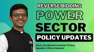 Power Sector 3.0 | Reverse bidding | Policy Updates| Dhruv Rawani | Prince