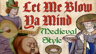 Let Me Blow Ya Mind but it&#39;s Medieval | Eve &amp; Gwen Stefani | Bardcore Version