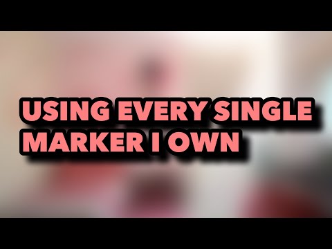 Using Every Single Marker I Own!!!