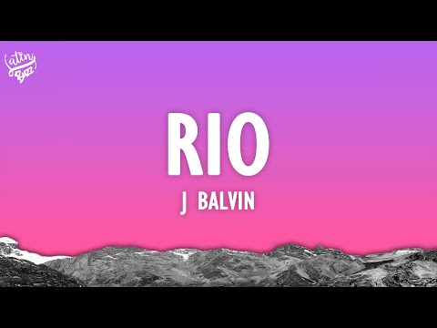 J Balvin - Rio (Letra/Lyrics)
