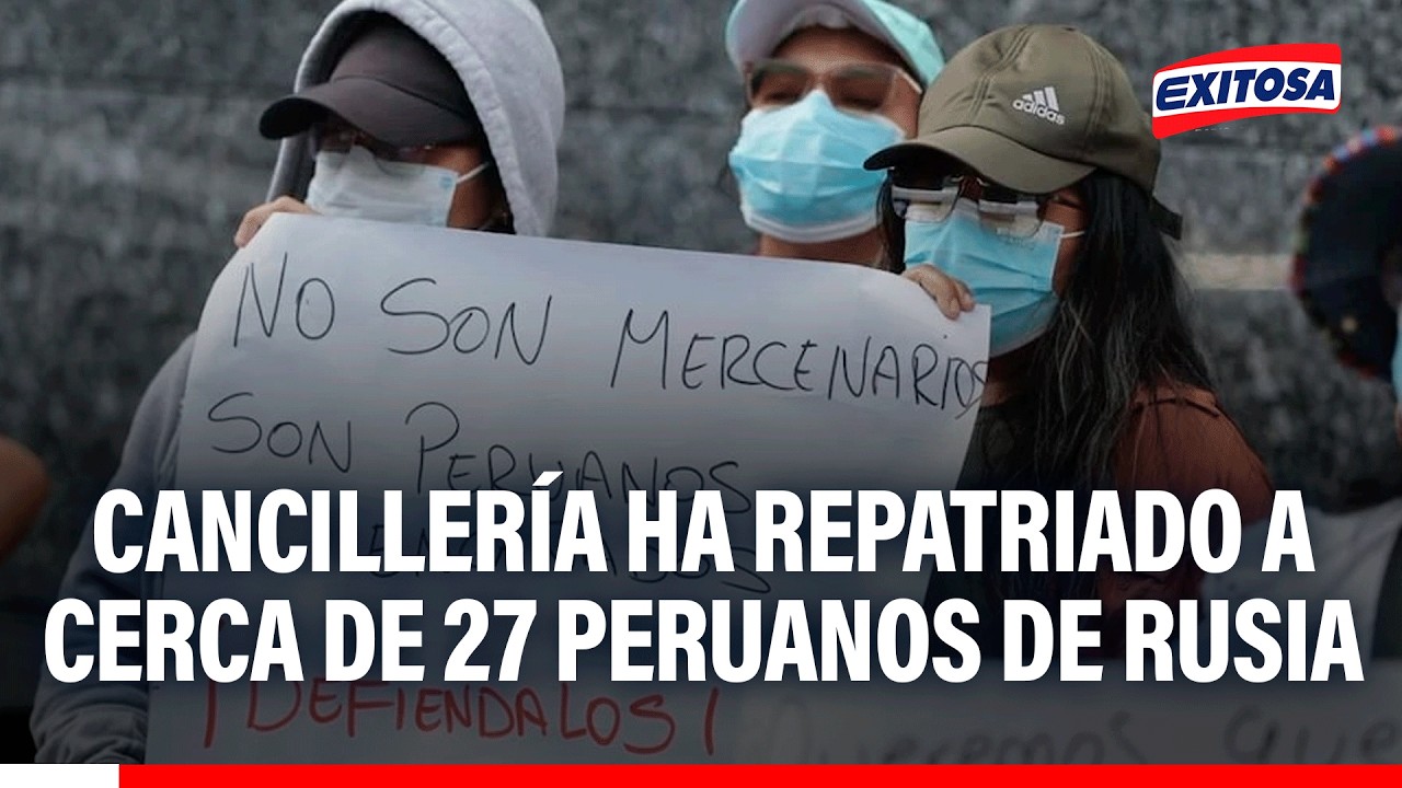 🔴🔵 Cancillería ha repatriado a cerca de 27 peruanos llevados con engaños a Rusia