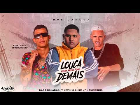 DADA BOLADAO , MANEIRO NA VOZ , KEVIN O CHRIS-LOUCA DEMAIS