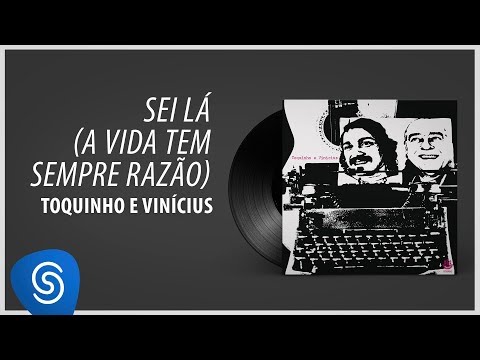 Sei La A Vida Tem Sempre Razao - Vinicius De Moraes