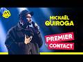 Mickaël Quiroga – Premier contact