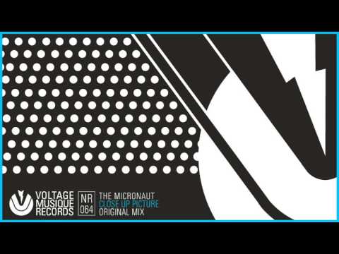 The Micronaut - Close Up Picture (Original Mix) // Voltage Musique Official