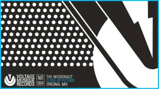 The Micronaut - Close Up Picture (Original Mix) // Voltage Musique Official