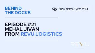 Behind the Docks - Ep. 21 - Mehal Jivan at Revu Logistics