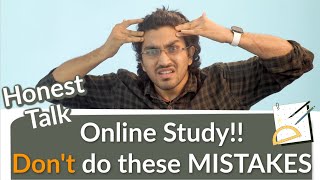How to study Online? | Don't do these Mistakes | How to Manage School and Coaching | Honest Talk