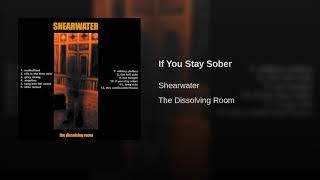 Shearwater - If You Stay Sober