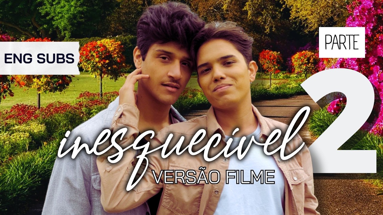Unforgettable Movie💕 a love that cannot be forgotten - Part 2 [ENG SUBS] BL: Boys Love
