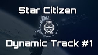 🎵 Star Citizen Soundtrack - Dynamic Track - #1 🎵