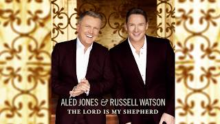 Aled Jones &amp; Russell Watson - The Lord Is My Shepherd (Official Audio)