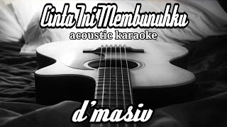 Download lagu D'masiv - Cinta Ini Membunuhku (acoustic karaoke) mp3