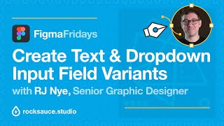 How to create text & dropdown input field variants in Figma | Figma Fridays | RJ Nye