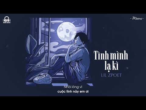 Tình Mình Lạ Kì - Lil Zpoet「Lyrics Video」Meens