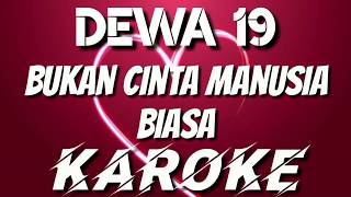 Download lagu KAROKE | BUKAN CINTA MANUSIA BIASA - KAROKE mp3
