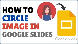 How to Add a Circular Mask to Image in Google Slides