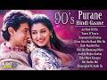 90 S Purane Hindi Gaane Hindi Old Songs 90s Songs Sadabahar Gane Hindi Gaane 90 S Hits