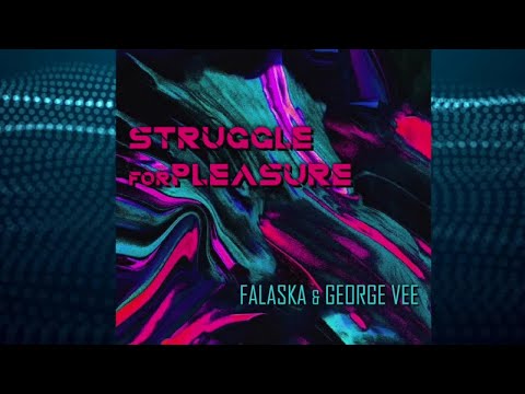 Falaska & George Vee - Struggle for Pleasure