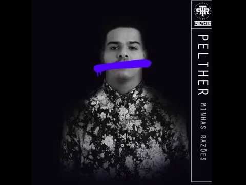 PELTHER - MINHAS RAZÕES ( PROD. DjMaxNosBeatz )