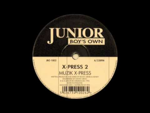 X-Press 2 - Muzik X-Press (Original 1992)