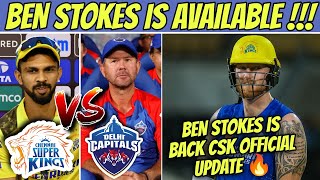 Ben Stokes is Available For Csk Playing 11 🔥 | CSK VS DC IPL 2023