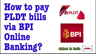 How to pay PLDT Bills via BPI online banking? How to add PLDT as biller in BPI Online Banking?