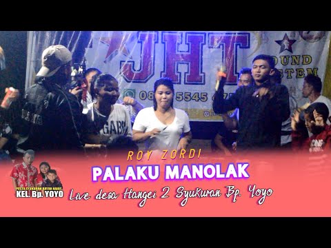 PALAKU MANOLAK (LAN TEJUL) - BY ROY ZORDI - PESTA SYUKURAN (Bp. YOYO) DESA HANGEI 2 KATINGAN