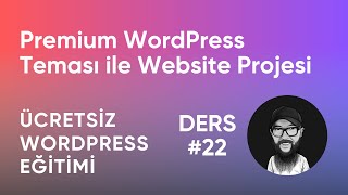 Premium WordPress Teması ile Website Projesi - Ücretsiz WordPress Eğitimi (Ders 