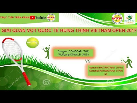 FULL | CONGCAR + OSWALD (0 -2) SANCHAI + SONCHAT | VL GIẢI QV QT HƯNG THỊNH VIETNAM OPEN 2017