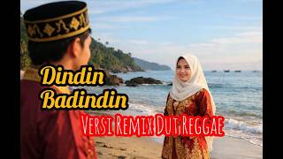 Download lagu Lagu Dindin Badindin Remix - Cover Lagu Minang Versi Remix Dangdut Reaggae mp3