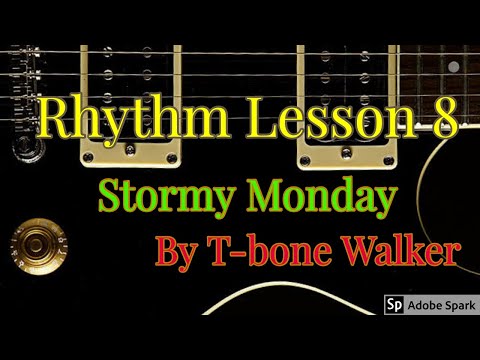 Stormy Monday by T bone Walker Rhythm Lesson 8
