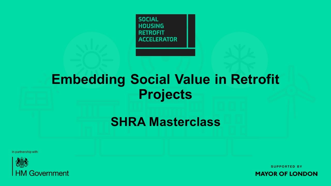 Embedding Social Value in Retrofit Projects | SHRA Masterclass