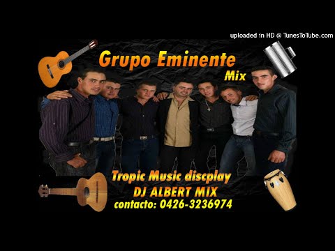 Grupo Eminente Mega Mix Tropic Music Discplay Dj Albert Mix 🇻🇪🇻🇪