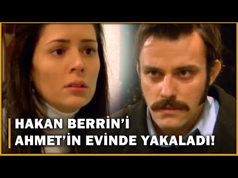 Hakan, Berrin'i Ahmet'in Evinde Yakaladı! - Öyle Bir Geçer Zaman Ki 55.Bölüm