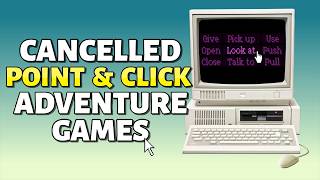 7 Cancelled POINT & CLICK Adventure Games