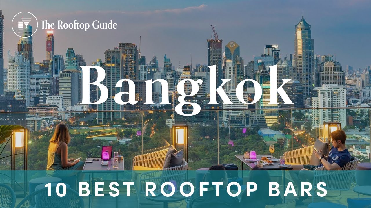10 Best Rooftop Bars in Bangkok - 2025