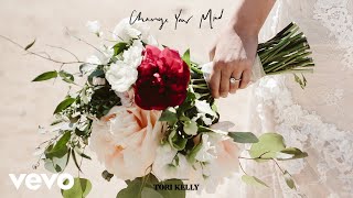 Tori Kelly - Change Your Mind (Audio)