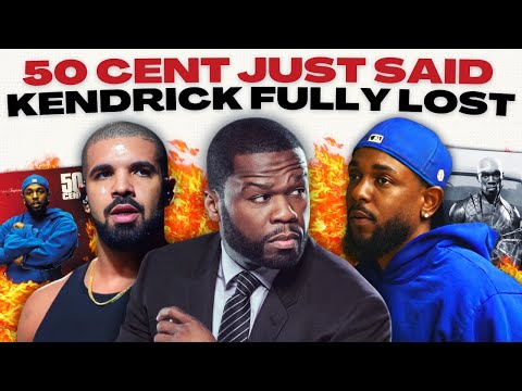Why 50 Cent Just Dissed Kendrick Lamar Again & Betrays Hip Hop for Drake in New Interview