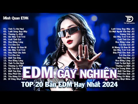 Lướt Sóng Đạp Mây ♫ Top 20 Bản Nhạc Trẻ EDM Từng Làm Mưa Làm Gió Các BXH ♫ EDM TikTok Hot Trend 2024