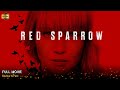 Red Sparrow Full Movie In English Review Facts