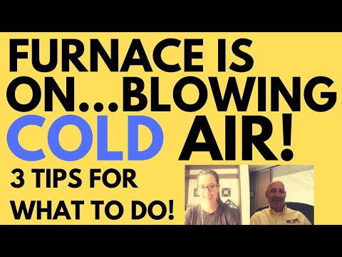 FURNACE IS ON BUT BLOWING COLD AIR \\ 3 tips when cold air blowing out of vents when heat is on