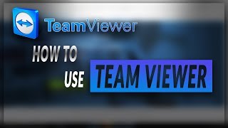 How to use Team Viewer 2019
