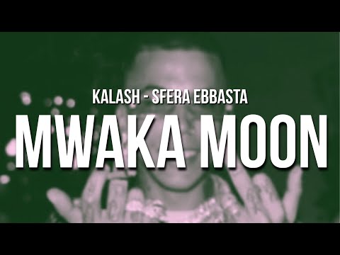 Mwaka Moon - Kalash, Sfera Ebbasta RMX (lyrics by KingLycris)
