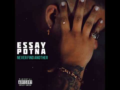 Essay Potna - Never Find Another