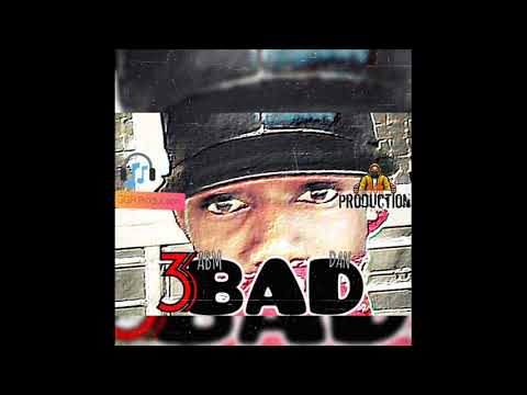 ABM Dan - 3Bad [ Evil Eyes Riddim ] 2020